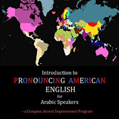 GET KINDLE ✔️ Introduction to Pronouncing American English for Arabic Speakers: A Com
