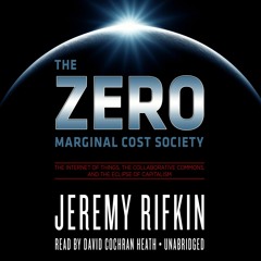 [PDF] The Zero Marginal Cost Society: The Internet of Things, the Collaborative