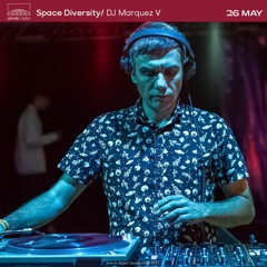 Space Diversity - DJ Marquez V (26.05.22)