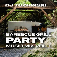 Studenec Barbecue Grill Party Mix - vol. 1 - (DJ Tuzhinski)