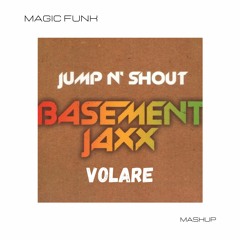 Basement Jaxx - Jump N Shout vs Volare (Magic Funk Mashup)