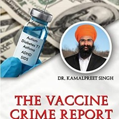 [READ] KINDLE ✉️ The Vaccine Crime Report: Must Read Before You Decide to Vaccinate Y