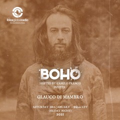 BOHO hosted by Camilo Franco on Ibiza Global Radio invites Glauco di Mambro  #80 - [30/01/2021]
