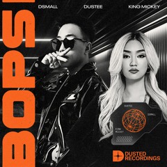 Bops (ft. Dustee,King Mickey)