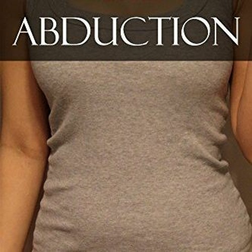 Read/Download Abduction BY : S.L. Hadley
