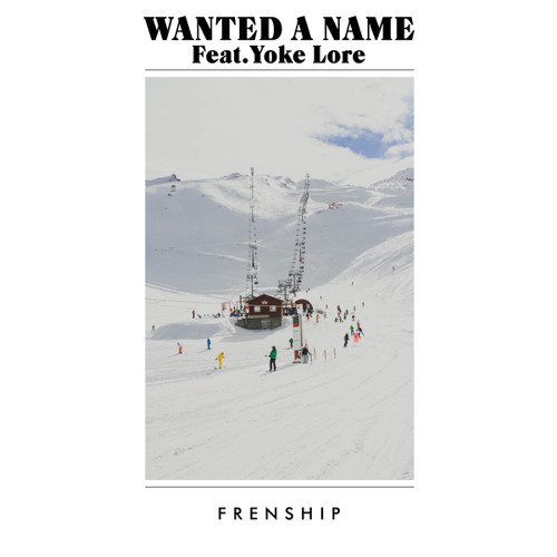 Wanted A Name (feat. Yoke Lore)