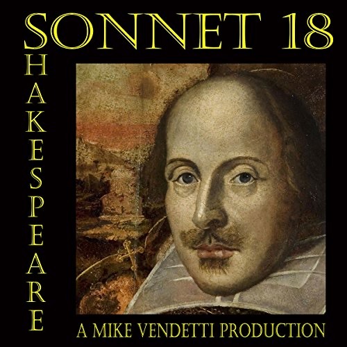Shall I compare thee to a summer’s day? - W Shakespeare (in song)