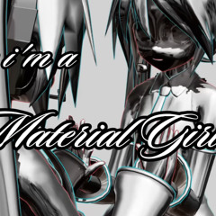 [VOCALOID Original] Material Girl - Hatsune Miku