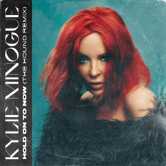 Kylie Minogue - Hold On To Now (The Hound Remix)