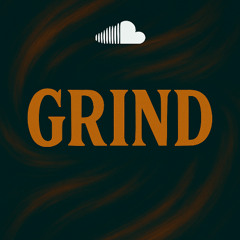 Grind