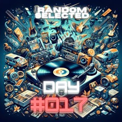 RANDOM SELECTED DAY #017