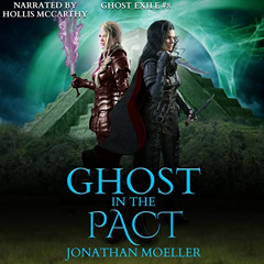 Get EPUB 📚 Ghost in the Pact: Ghost Exile, Book 8 by  Jonathan Moeller,Hollis McCart