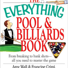 [Read] EBOOK 📖 The Everything Pool & Billiards Book: From Breaking to Bank Shots, Ev