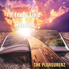 It Feels Like Heaven