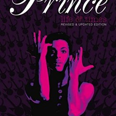 [ACCESS] PDF 💗 Prince: Life and Times: Revised and Updated Edition by  Jason Draper
