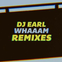 DJ EARL - WHAAAM Remixes Snippets (feat. YHSYHS, Azel Phara, Sideswipe, What The Name & SUPR SPRT)
