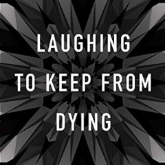 [Download] EPUB 🖊️ Laughing to Keep from Dying: African American Satire in the Twent