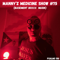 Manny'z Medicine Show #75 9-28-2025'