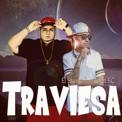 Traviesa - El Sikosis ft J Albert EC (Prod. NewGenerationMusic)