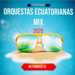ORQUESTAS ECUATORIANAS MIX 2020