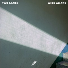 Two Lanes - Wide Awake (Foxtale Edit)