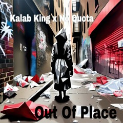 Out Of Place - Kalab King feat No Quota.mp3