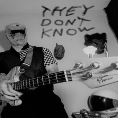 They Don't  KNow (Demo)