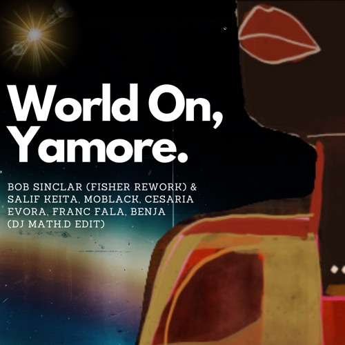 World On Yamore - Bob Sinclar & MoBlack (DJ Math.D EDIT)
