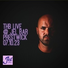 THB @ Jel Bar - Prestwick 07.10.23
