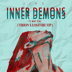 Inner Demons(feat.May Yuri)[Virion x LOSTFIRE VIP]