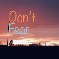 Don't Fear Prod. Sleye