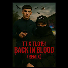 TT x TL0151 - Back In Blood (Remix)