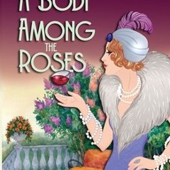 PDF Download A Body Among the Roses: A 1920s Mystery (Mrs. Lillywhite Investigates) on Audible Full