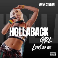 Gwen Stefani - Hollaback Girl (LOVESLAP VIP Edit)