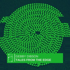 Gebby Dibson_Tales From The Edge (PRR 007)