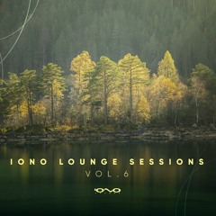Iono-Lounge Sessions, Vol. 6 | Mixed by Sky Soul 🔆☀