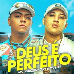 MC Lipi E MC Joãozinho VT - Deus É Perfeito (Love Funk)