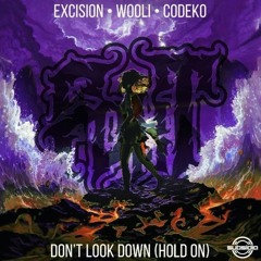 Don't Look Down - Excision x Wooli x Codeko (FOXT Flip)