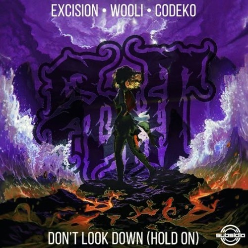 Don't Look Down - Excision x Wooli x Codeko (FOXT Flip)