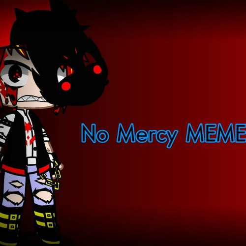 No Mercy Meme