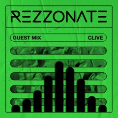 REZZONATE Guest Mix 007 - Clive