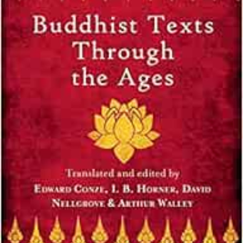 download EPUB 📬 Buddhist Texts Through the Ages by I.B. Horner,David Snellgrove,Arth