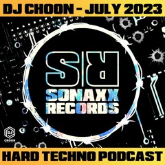 DJ CHOON HARD TECHNO PODCAST (ONLY SONAXX TRACKS)