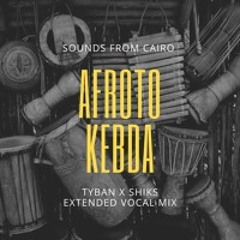 Shiks X Tyban | عفروتو | كبده | Afroto | Kebda | Exetended - Vocal - Mix - CUT