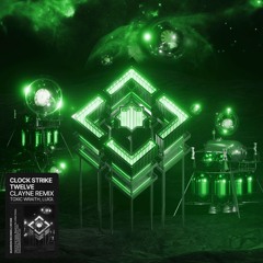 Toxic Wraith, LUIGI. - Clock Strike Twelve (Clayne Remix) [Quadron]