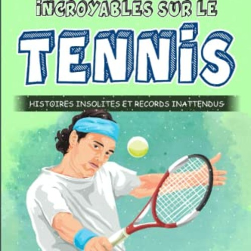 PDF gratuit Le tennis - 111 faits incroyables sur le tennis: Histoires insolites et records inattendus (French Edition) - zuJWwqwyBm