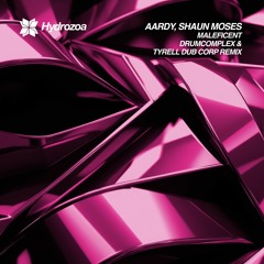 Aardy, Shaun Moses - Maleficent (Drumcomplex Remix) [Hydrozoa]