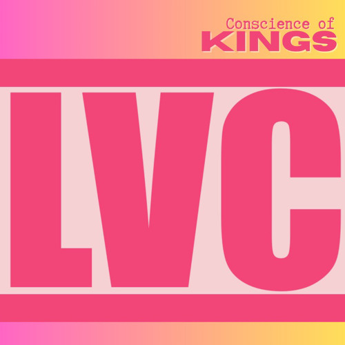 LVC ~ Conscience Of Kings