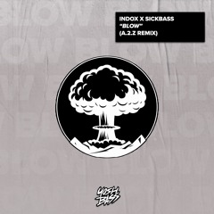 INDOX x SICKBASS - Blow (A.2.Z Remix)