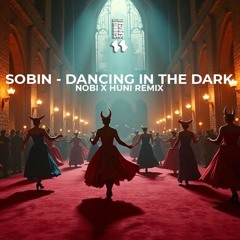 DANCING IN THE DARK ( NOBI x HUNI REMIX ) SOUND SPACE RECORD